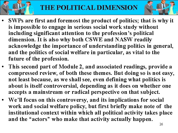 THE POLITICAL DIMENSION • SWPs are first and foremost the product of politics; that