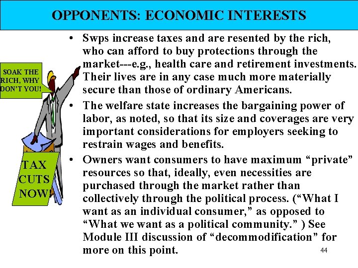 OPPONENTS: ECONOMIC INTERESTS SOAK THE RICH, WHY DON’T YOU! TAX CUTS NOW! • Swps