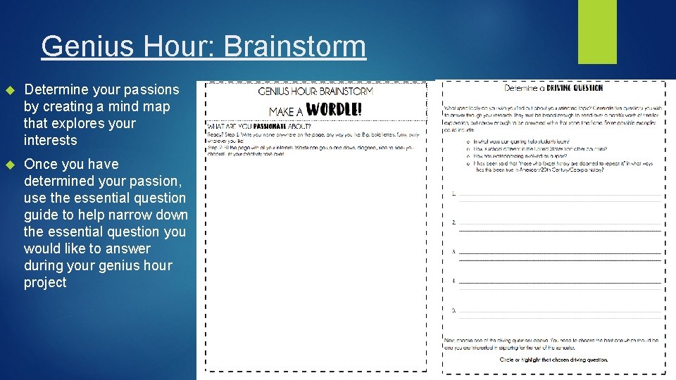 Genius Hour: Brainstorm Determine your passions by creating a mind map that explores your