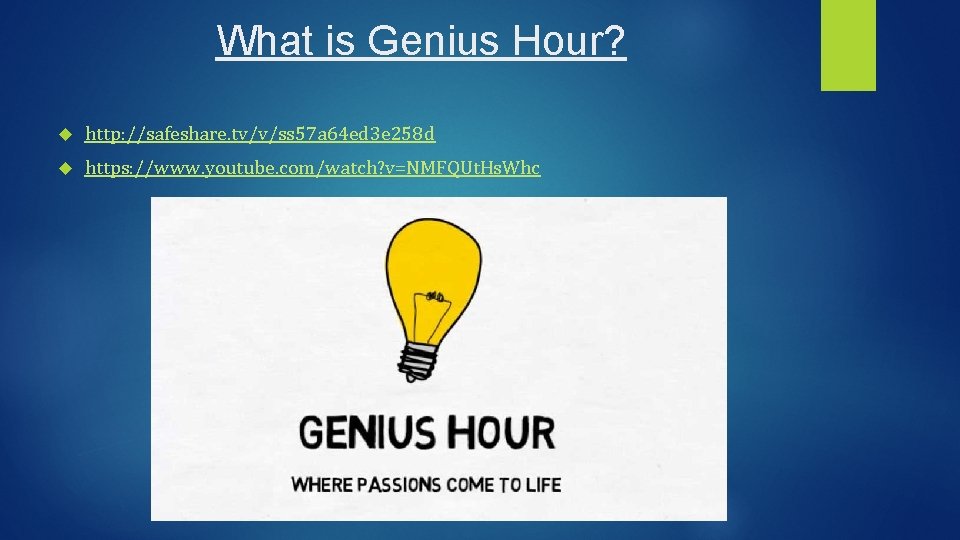 What is Genius Hour? http: //safeshare. tv/v/ss 57 a 64 ed 3 e 258 What is Genius Hour? http: //safeshare. tv/v/ss 57 a 64 ed 3 e 258