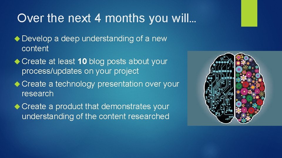 Over the next 4 months you will… Develop a deep understanding of a new Over the next 4 months you will… Develop a deep understanding of a new