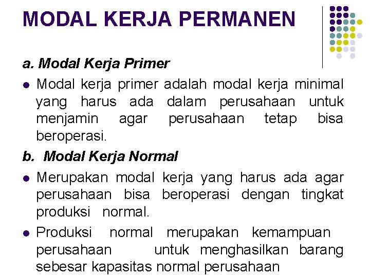 MODAL KERJA PERMANEN a. Modal Kerja Primer l Modal kerja primer adalah modal kerja