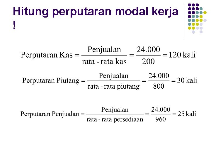 Hitung perputaran modal kerja ! 