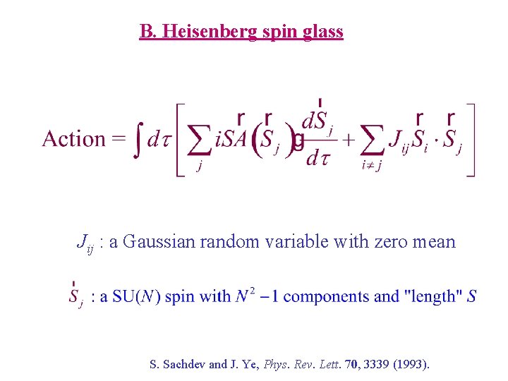 B. Heisenberg spin glass Jij : a Gaussian random variable with zero mean S.