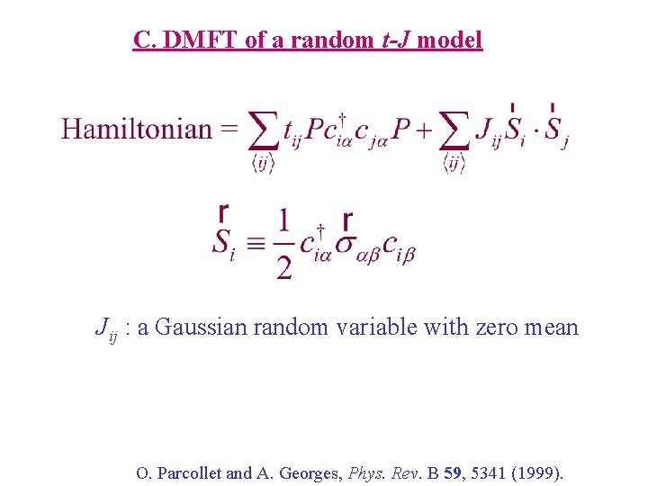C. DMFT of a random t-J model Jij : a Gaussian random variable with