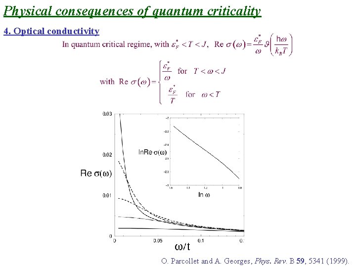 Physical consequences of quantum criticality 4. Optical conductivity O. Parcollet and A. Georges, Phys.