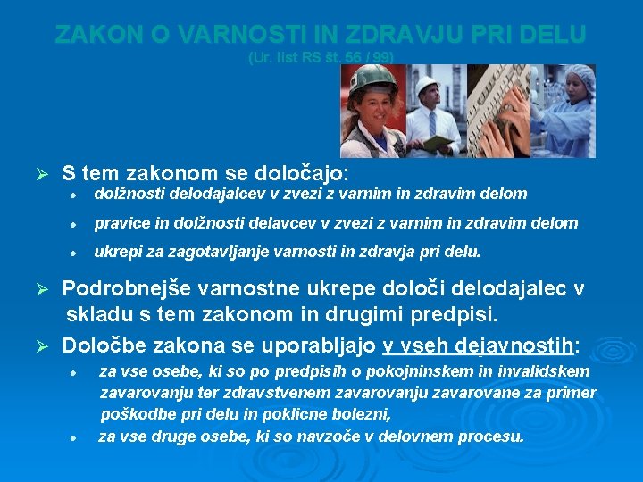 ZAKON O VARNOSTI IN ZDRAVJU PRI DELU (Ur. list RS št. 56 / 99)