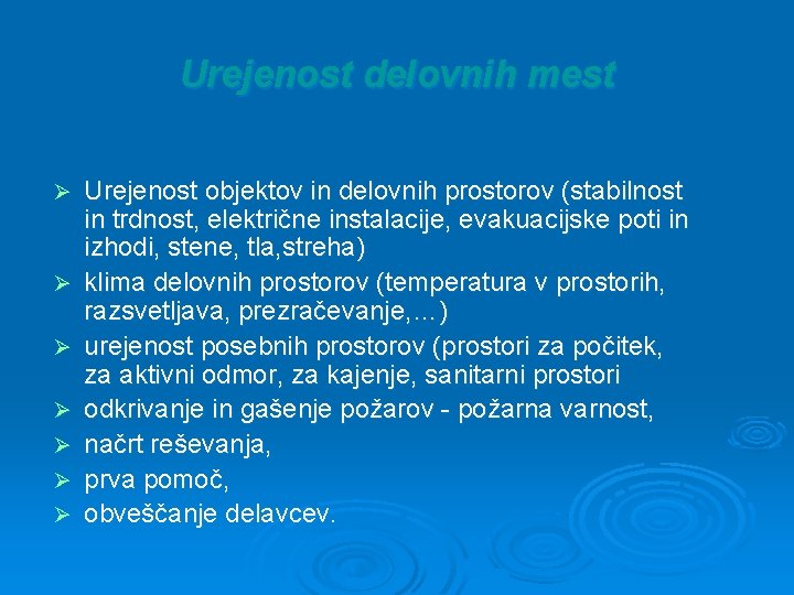 Urejenost delovnih mest Ø Ø Ø Ø Urejenost objektov in delovnih prostorov (stabilnost in