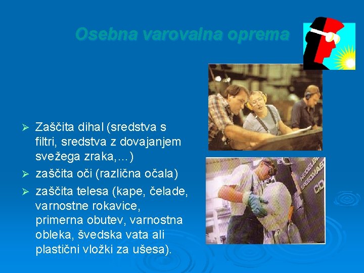 Osebna varovalna oprema Zaščita dihal (sredstva s filtri, sredstva z dovajanjem svežega zraka, …)