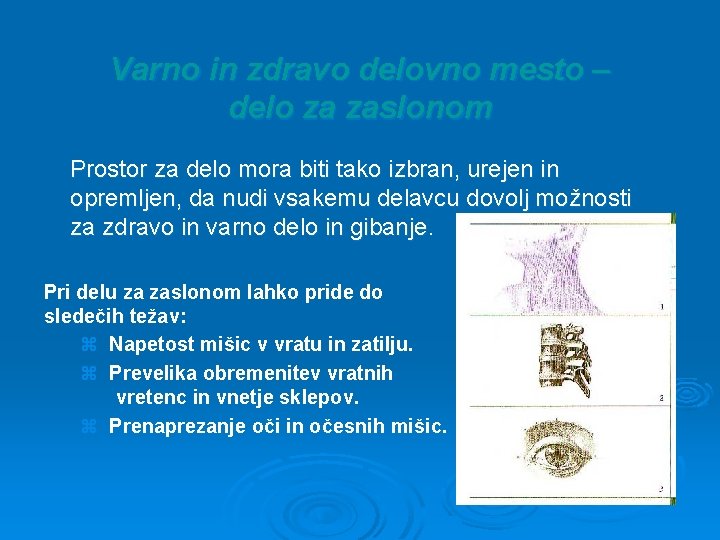 Varno in zdravo delovno mesto – delo za zaslonom Prostor za delo mora biti