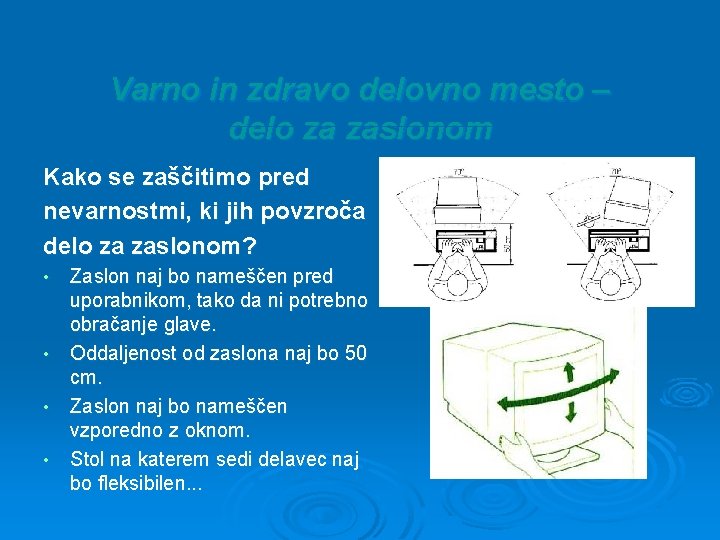 Varno in zdravo delovno mesto – delo za zaslonom Kako se zaščitimo pred nevarnostmi,