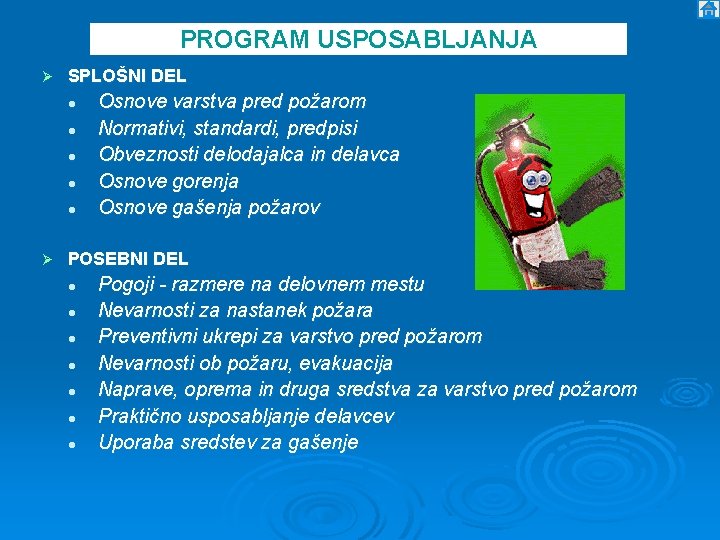 PROGRAM USPOSABLJANJA Ø SPLOŠNI DEL l l l Ø Osnove varstva pred požarom Normativi,