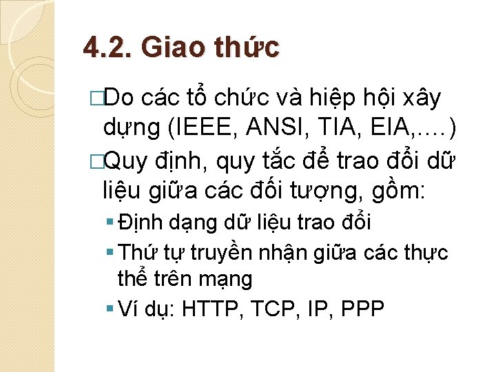 4. 2. Giao thức �Do các tổ chức và hiệp hội xây dựng (IEEE,