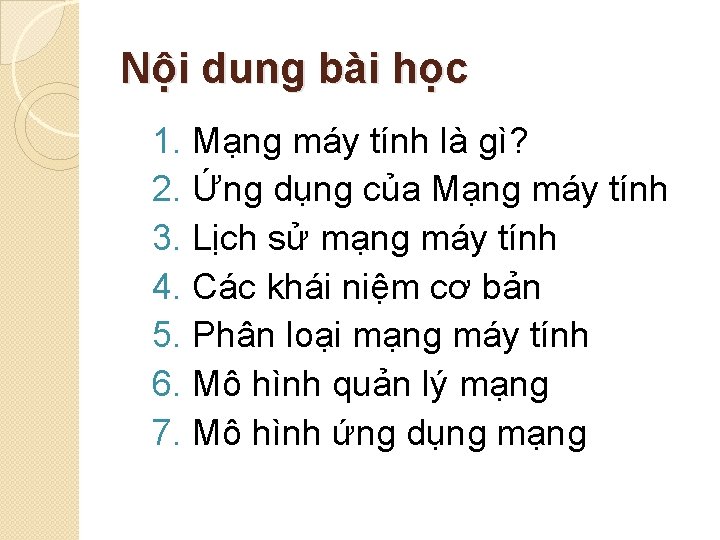 Nội dung bài học 1. Mạng máy tính là gì? 2. Ứng dụng của