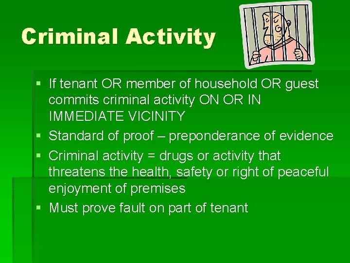 Criminal Activity § If tenant OR member of household OR guest commits criminal activity