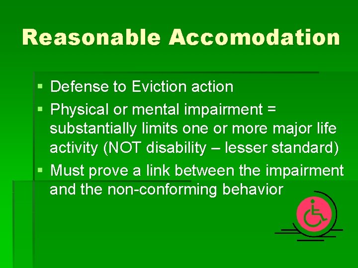 Reasonable Accomodation § Defense to Eviction action § Physical or mental impairment = substantially