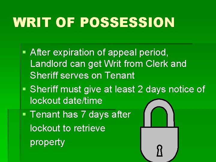 WRIT OF POSSESSION § After expiration of appeal period, Landlord can get Writ from