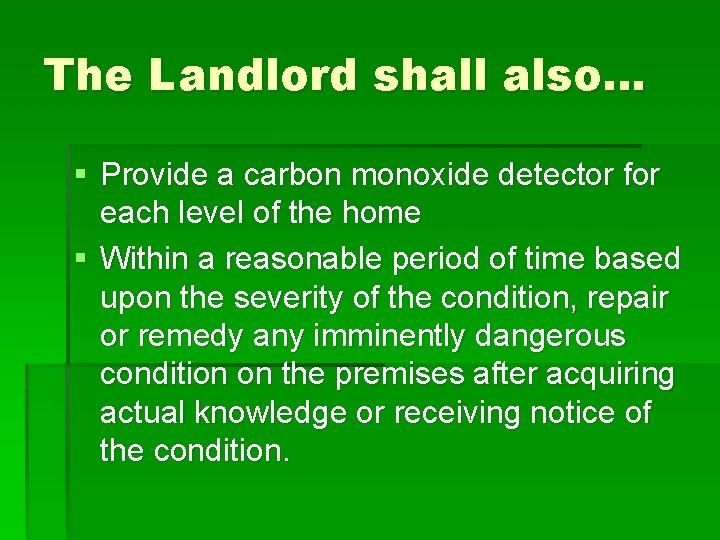 The Landlord shall also… § Provide a carbon monoxide detector for each level of