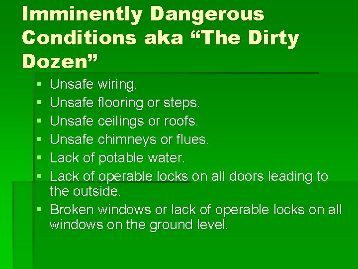 Imminently Dangerous Conditions aka “The Dirty Dozen” § § § Unsafe wiring. Unsafe flooring