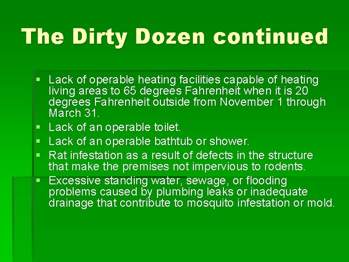 The Dirty Dozen continued § Lack of operable heating facilities capable of heating living