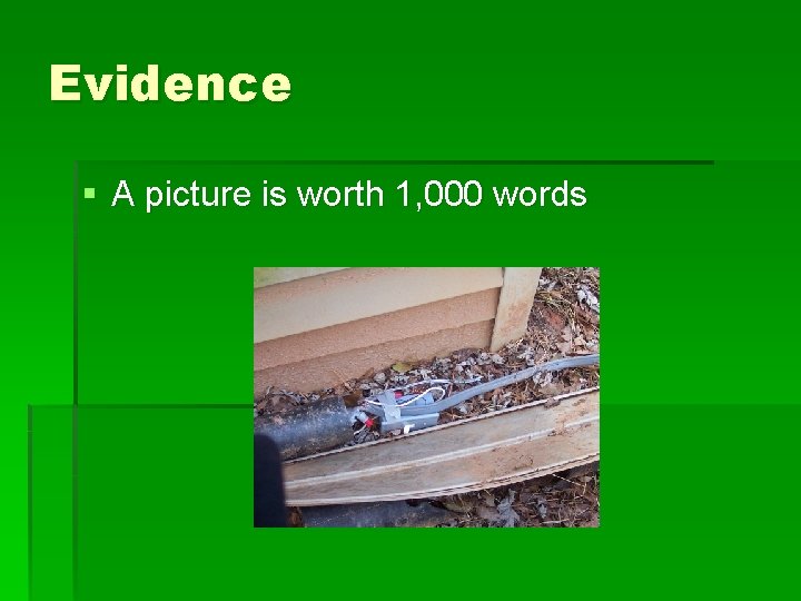 Evidence § A picture is worth 1, 000 words 