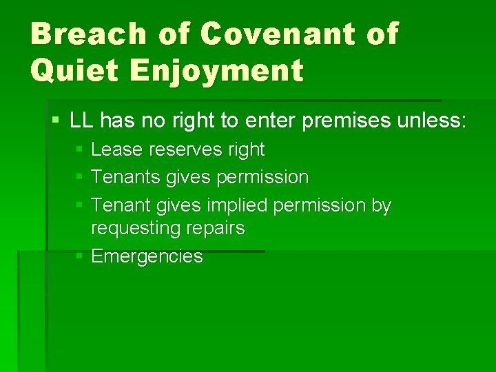 Breach of Covenant of Quiet Enjoyment § LL has no right to enter premises