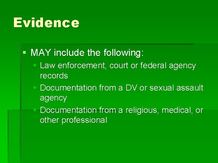Evidence § MAY include the following: § Law enforcement, court or federal agency records
