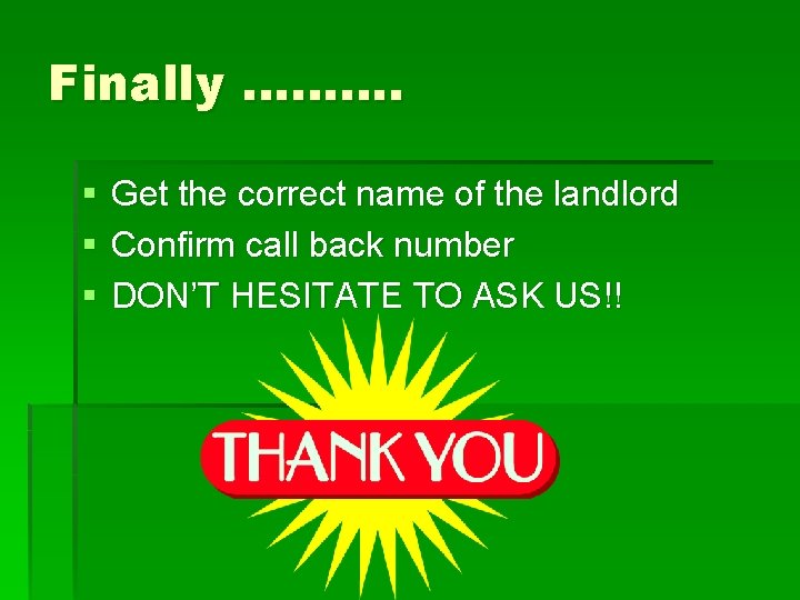 Finally ………. § § § Get the correct name of the landlord Confirm call