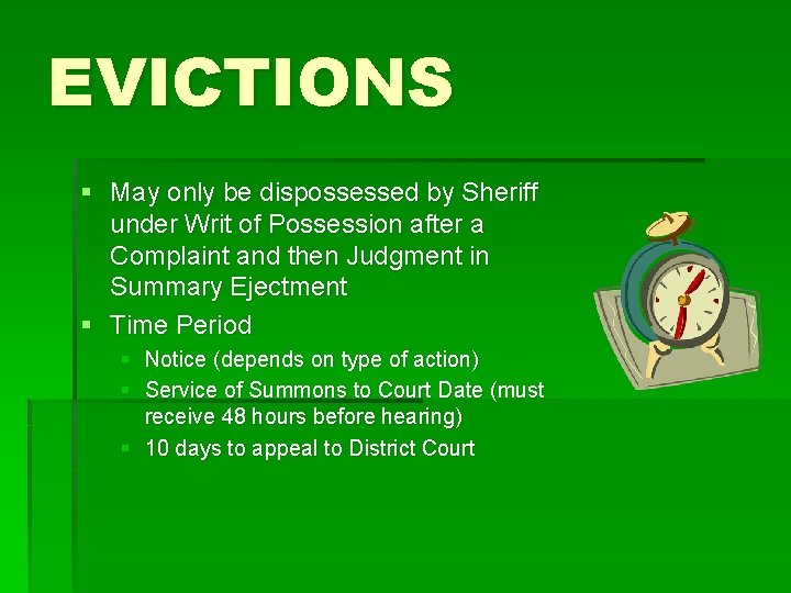 EVICTIONS § May only be dispossessed by Sheriff under Writ of Possession after a