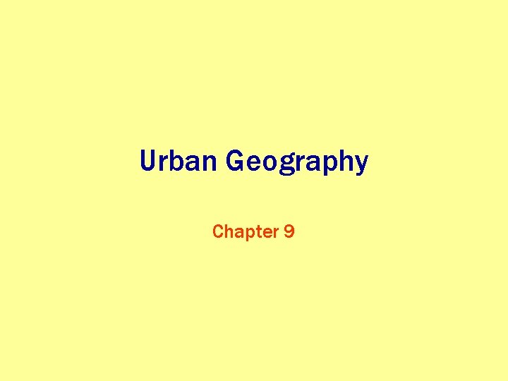 Urban Geography Chapter 9 