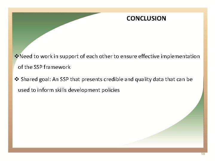 CONCLUSION v. Need to work in support of each other to ensure effective implementation