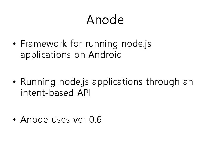 Anode • Framework for running node. js applications on Android • Running node. js