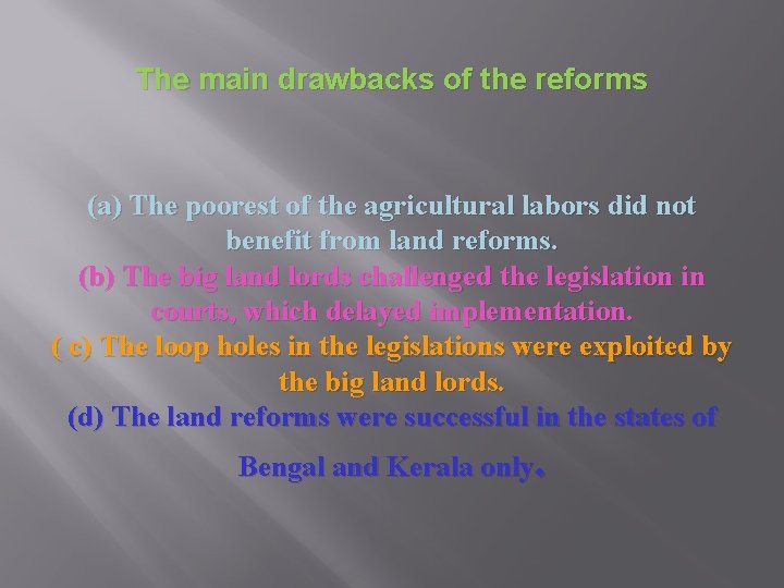 The main drawbacks of the reforms (a) The poorest of the agricultural labors did