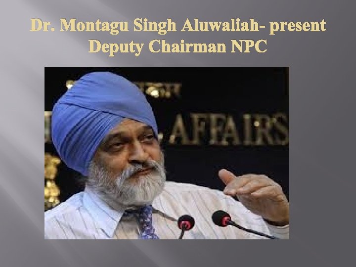 Dr. Montagu Singh Aluwaliah- present Deputy Chairman NPC 