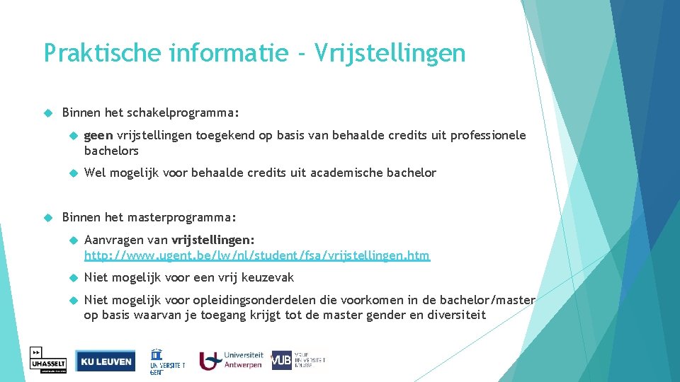 Praktische informatie - Vrijstellingen Binnen het schakelprogramma: geen vrijstellingen toegekend op basis van behaalde