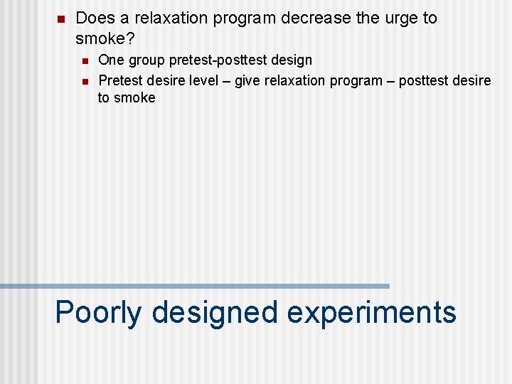 n Does a relaxation program decrease the urge to smoke? n n One group