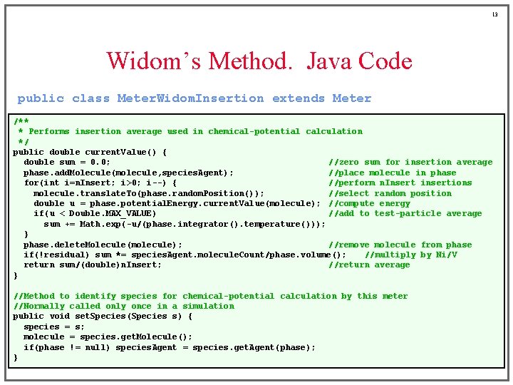 13 Widom’s Method. Java Code public class Meter. Widom. Insertion extends Meter /** *