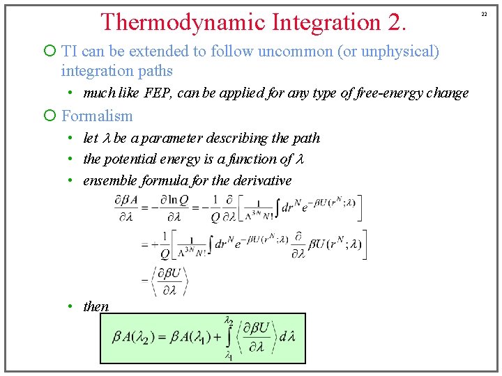 Thermodynamic Integration 2. ¡ TI can be extended to follow uncommon (or unphysical) integration