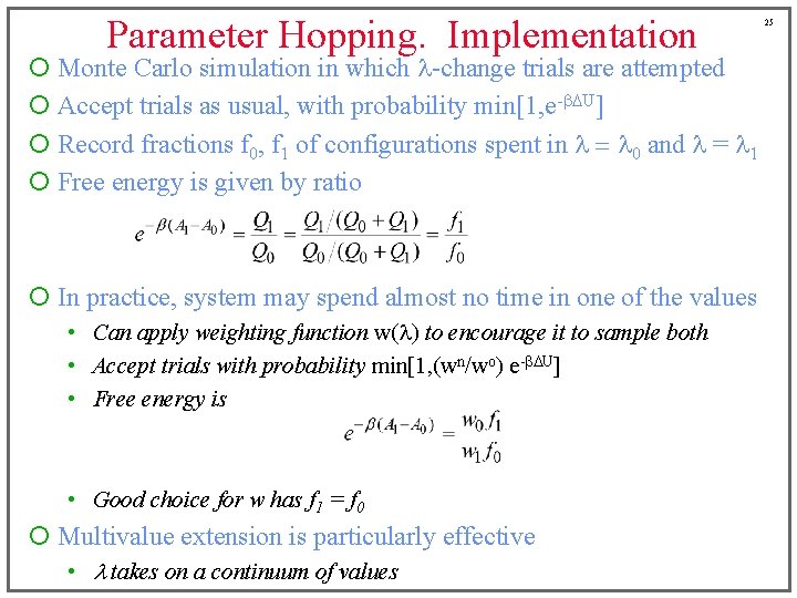 Parameter Hopping. Implementation ¡ Monte Carlo simulation in which l-change trials are attempted ¡