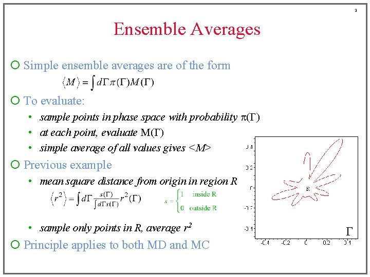 3 Ensemble Averages ¡ Simple ensemble averages are of the form ¡ To evaluate: