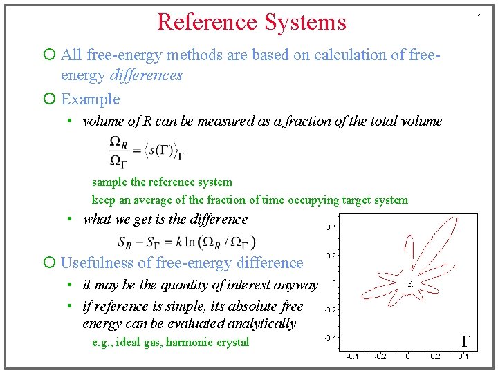 Reference Systems 5 ¡ All free-energy methods are based on calculation of freeenergy differences