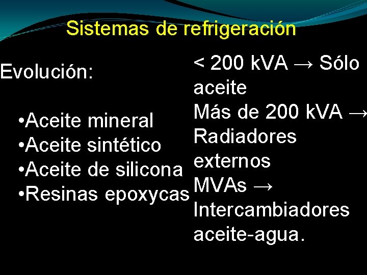 Sistemas de refrigeración < 200 k. VA → Sólo Evolución: aceite Más de 200