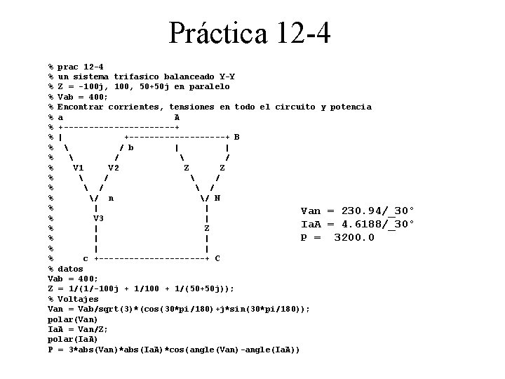 Práctica 12 -4 % prac 12 -4 % un sistema trifasico balanceado Y-Y %