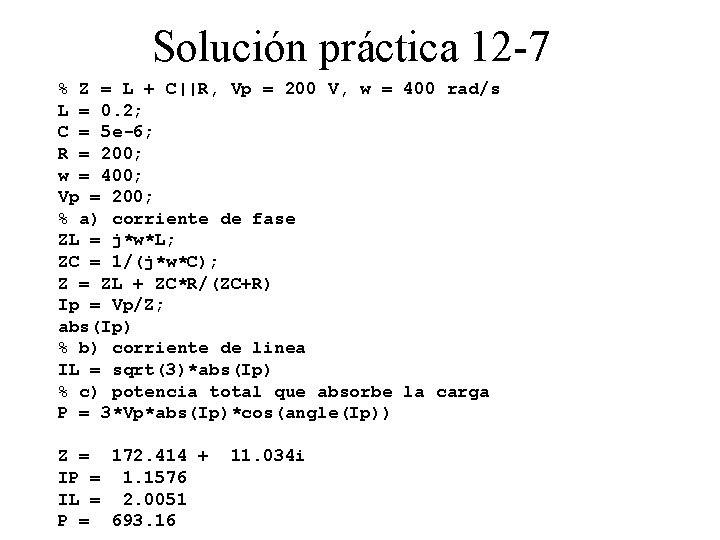 Solución práctica 12 -7 % Z = L + C||R, Vp = 200 V,