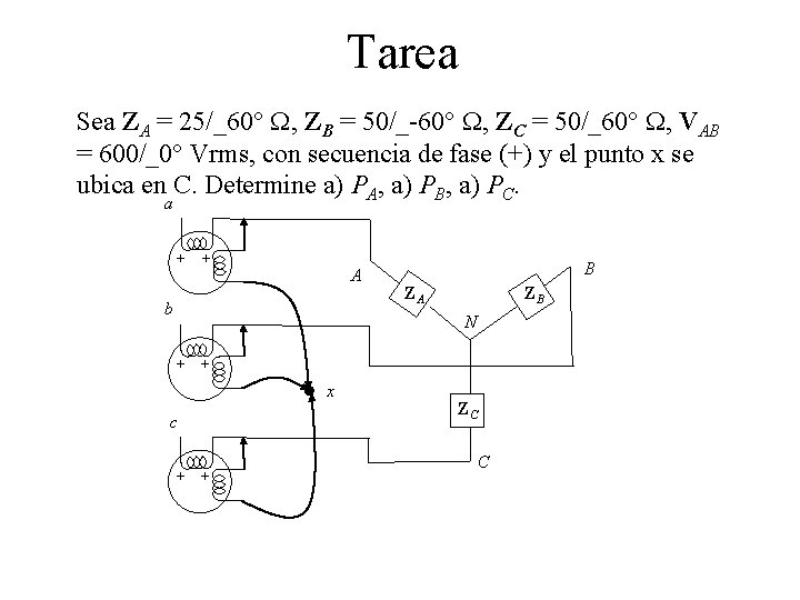 Tarea Sea ZA = 25/_60° W, ZB = 50/_-60° W, ZC = 50/_60° W,