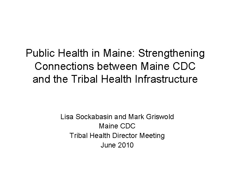 Public Health in Maine: Strengthening Connections between Maine CDC and the Tribal Health Infrastructure