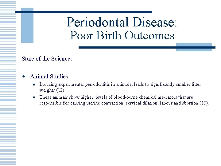 Periodontal Disease: Poor Birth Outcomes State of the Science: w Animal Studies n n