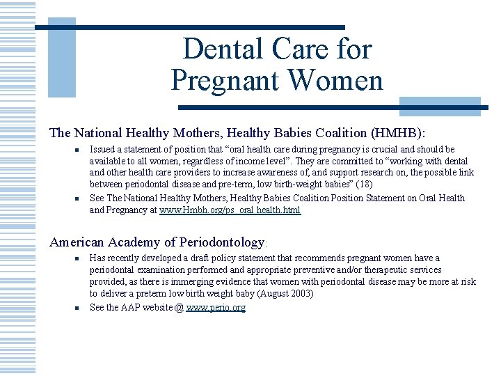 Dental Care for Pregnant Women The National Healthy Mothers, Healthy Babies Coalition (HMHB): n