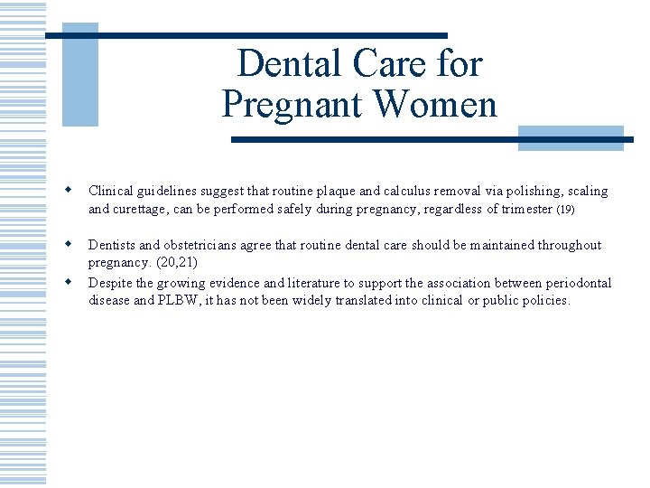 Dental Care for Pregnant Women w Clinical guidelines suggest that routine plaque and calculus