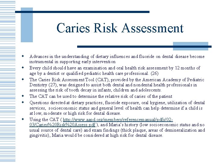 Caries Risk Assessment w w w Advances in the understanding of dietary influences and